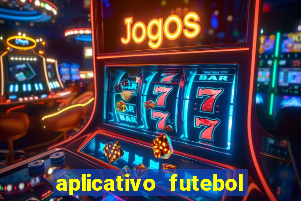 aplicativo futebol da hora 4.5